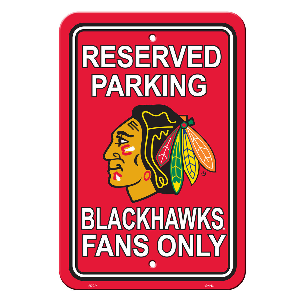 Fremont Die Chicago Blackhawks Plastic Reserved Parking Style Sign 12x18 Fan Gear NHL Chicago Blackhawks