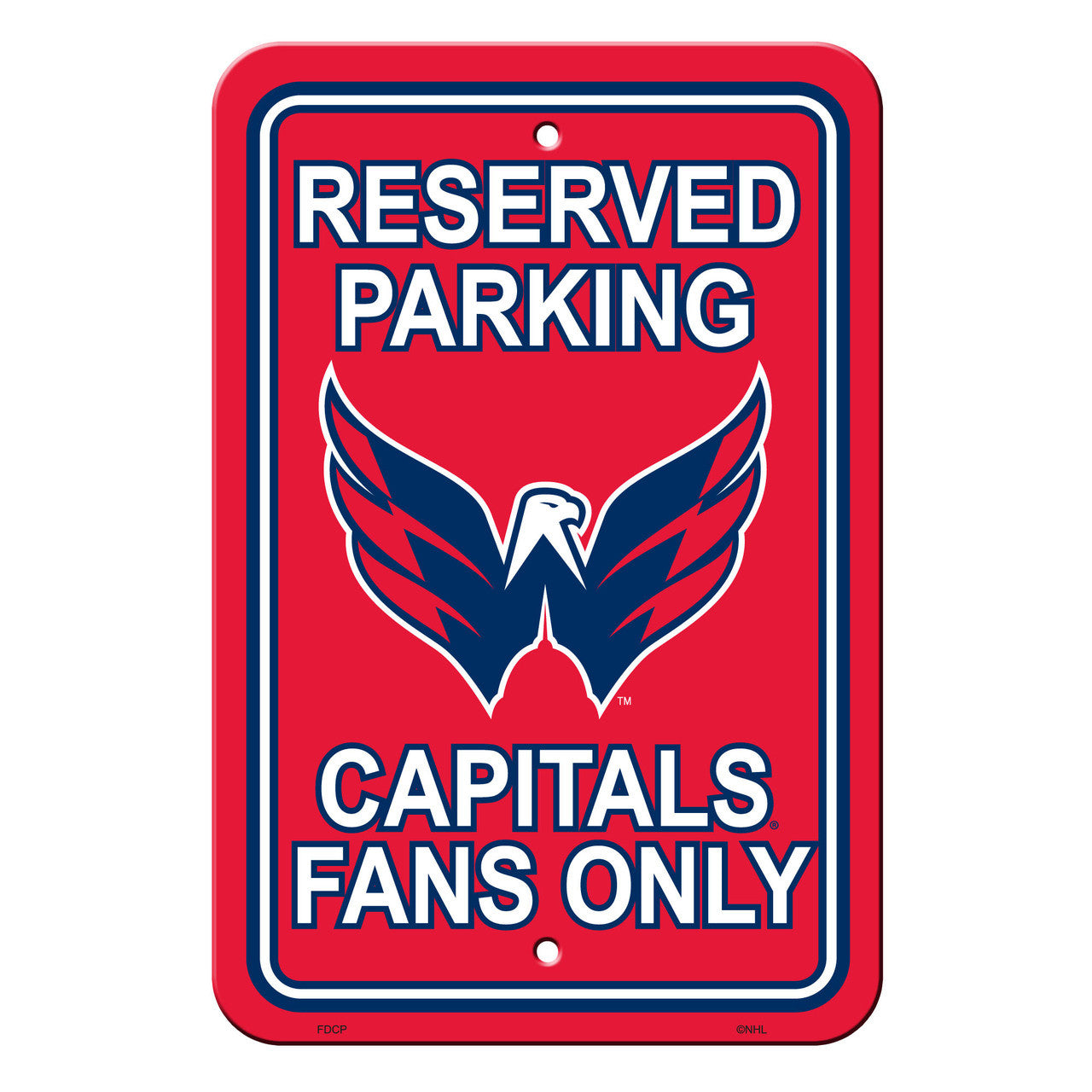 Fremont Die Washington Capitals Plastic Reserved Parking Style Sign 12x18 Fan Gear NHL Washington Capitals