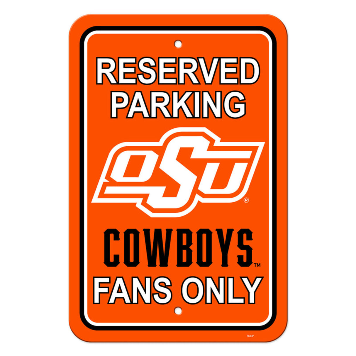 Fremont Die Oklahoma State Cowboys Plastic Reserved Parking Style Sign 12x18 Fan Gear NCAA Oklahoma State Cowboys