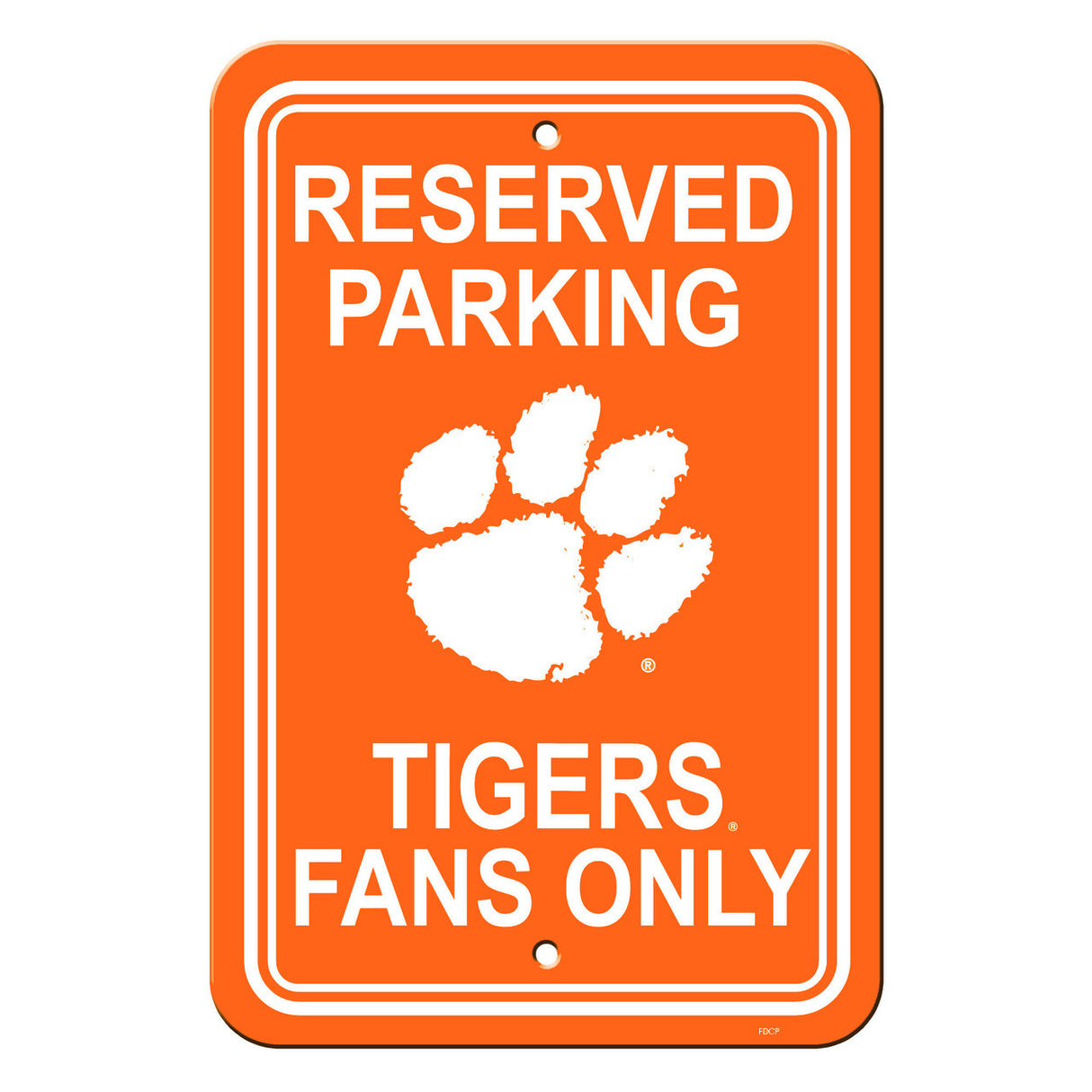 Fremont Die Clemson Tigers Plastic Reserved Parking Style Sign 12x18 Fan Gear NCAA Clemson Tigers